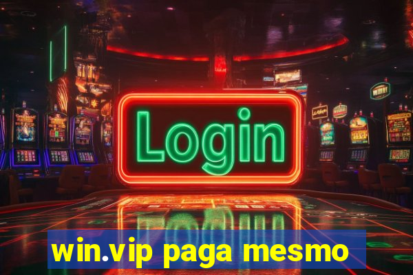 win.vip paga mesmo